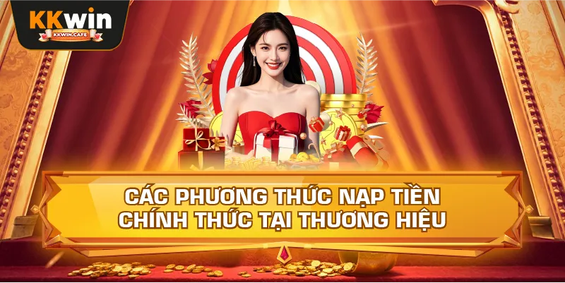 Các Phương Thức Nạp Tiền Chính Thức Tại Thương Hiệu